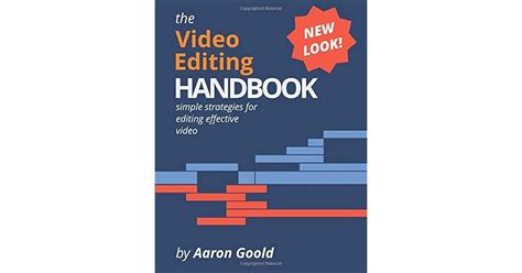 The Video Editing Handbook Color Edition By Aaron Goold