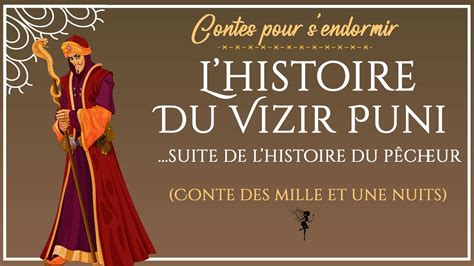 Histoire Du Vizir Puni Les Mille Et Une Nuits Conte Pour