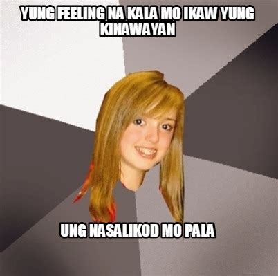 Meme Creator Funny Yung Feeling Na Kala Mo Ikaw Yung Kinawayan Ung