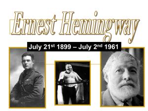 Timeline of Ernest Hemingway`s life