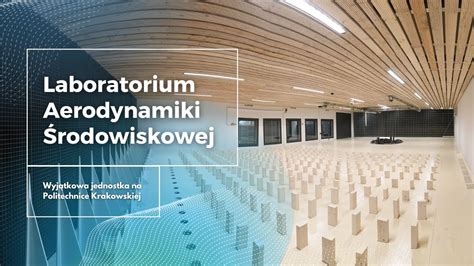 Laboratorium Aerodynamiki Środowiskowej jedyne takie laboratorium na