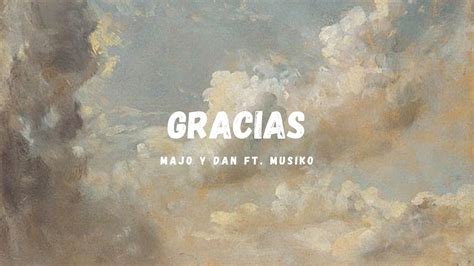 Majo Y Dan Gracias Ft Musiko Letra YouTube