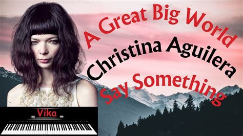 A Great Big World Christina Aguilera Say Something Vkgoeswild