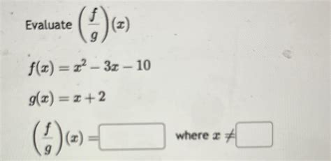 Solved Evaluate Fgxfxx2 3x 10gxx2fgx ﻿where