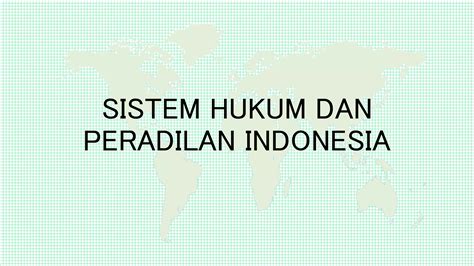 Sistem Hukum Dan Peradilan Indonesia Ppt