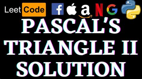 Pascal S Triangle Ii Leetcode Python Solution Python Youtube