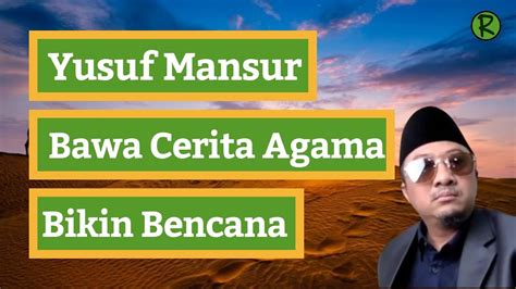 USTADZ TABRANI SYABIRIN Yusuf Mansur Bawa Cerita Agama Bikin Bencana