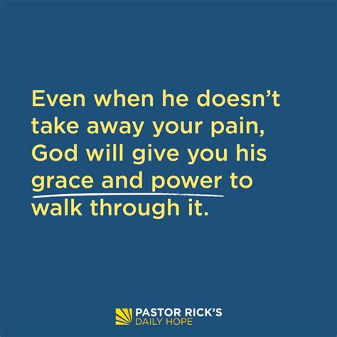 When God Doesnt Take The Pain Away Pastor Rick S Daily Hope