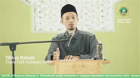 Kajian Online YPS EL HAQ Thibbun Nabawi 2 Ustadz Lutfi Andriansa