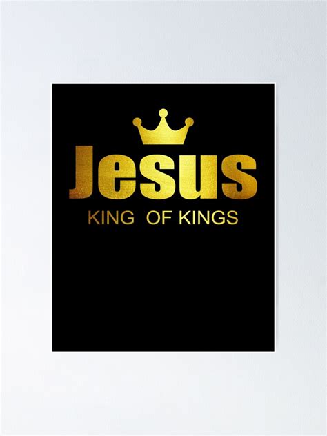 Jesus King Of Kings Poster For Sale By Godpastor Redbubble