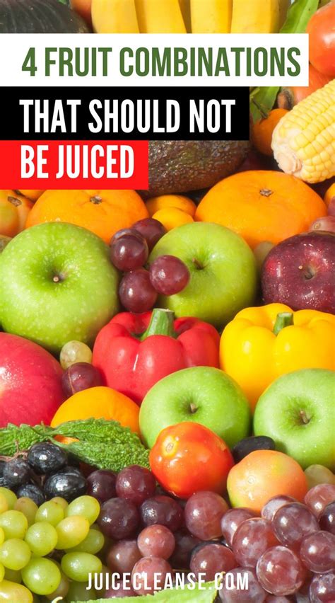 4 Fruit Combinations That Should Not Be Juiced Fruit Juice Recipes Fruit