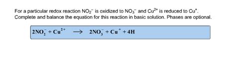 Solved: For A Particular Redox Reaction NO2- Is Oxidized T... | Chegg.com