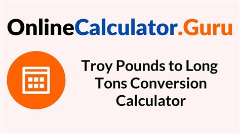 Troy Pounds to Long Tons Conversion Calculator, Calculate the 25000 ...