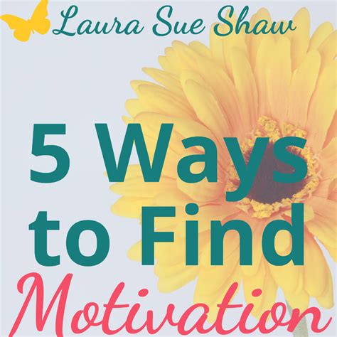 How To Find Motivation 5 Ways To Get Started Now