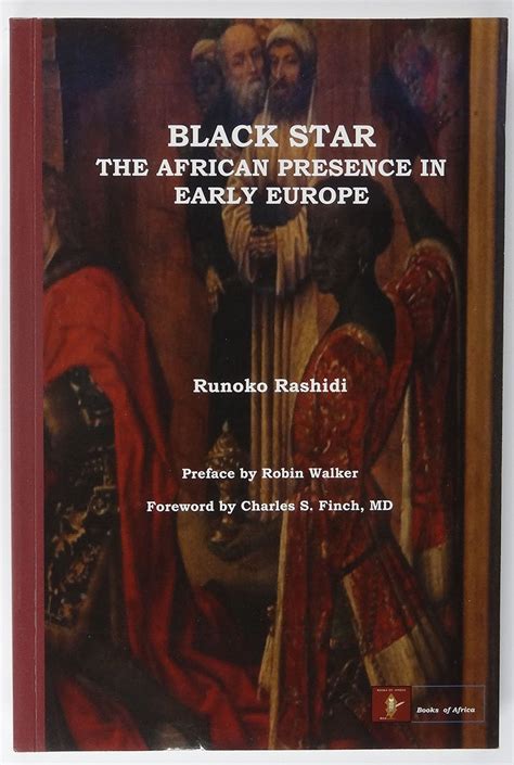 Black Star The African Presence In Early Europe Runoko Rashidi