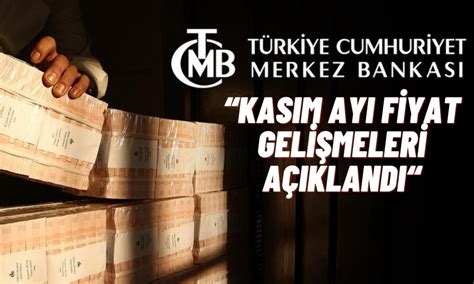 TCMB Kasım Ayı Fiyat Gelişmelerini Yayımladı Paratic