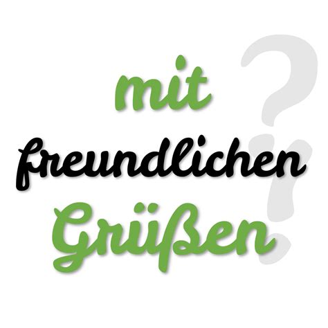 Mit Freundlichen Grüße 3
