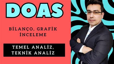 DOAS Doğuş Otomotiv Hisse Senedi Temel Teknik ve Bilanço Analizi