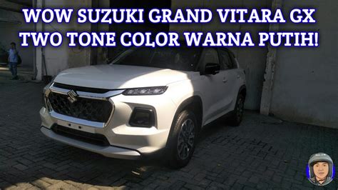 Update Terbaru Suzuki Grand Vitara GX Two Tone Color Hybrid Dealer