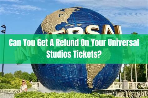 Can You Get A Refund On Universal Studios Hollywood Tickets?