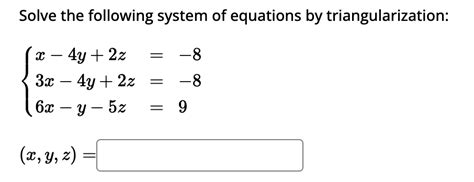 Solved Solve The Following System Of Equations By