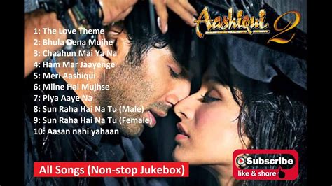 Aashiqui 2 All Songs Jukebox Aditya Roy Kapur Shraddha Kapoor Youtube