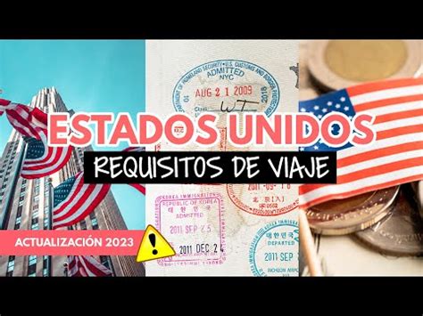 Permiso De Entrada A Estados Unidos Requisitos Y Procedimientos