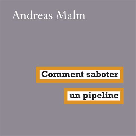 Comment Saboter Un Pipeline Plaidoyer Pour Linsurrection Climatique