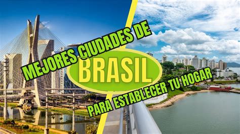 Mejores Ciudades De Brasil Para Establecer Tu Hogar Vivirenbrasil