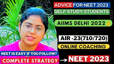 NEET TOPPER ADVICE FOR NEET 2023 Detailed Strategy Video Air 23 Neet