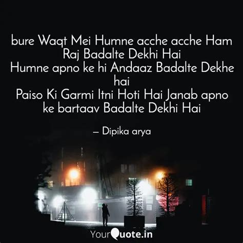 Bure Waqt Mei Humne Acche Quotes Writings By Dipika Arya YourQuote