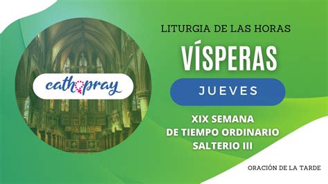 Oración de la tarde Vísperas JUEVES 17 DE AGOSTO 2023 XIX del