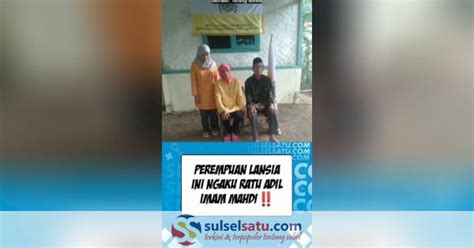 Video Viral Perempuan Lansia Ini Ngaku Ratu Adil Imam Mahdi