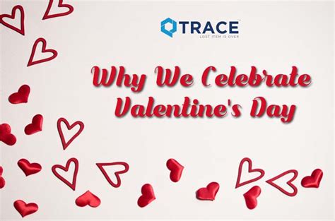 A Brief History Of Why We Celebrate Valentines Day QTrace