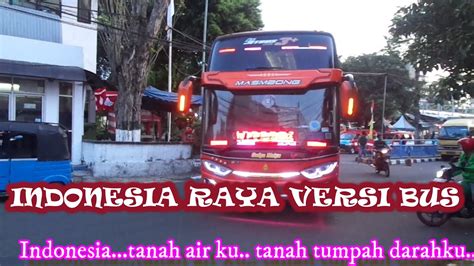 Indonesian Bus Compilations Indonesia Raya Youtube