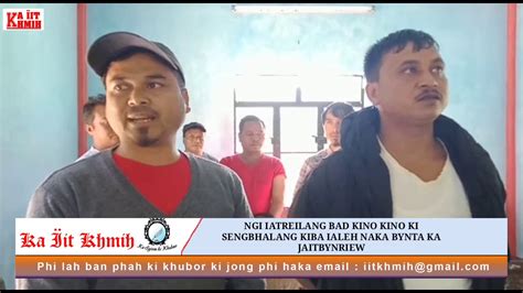 Ngi Iatreilang Bad Kino Kino Ki Sengbhalang Kiba Ialeh Naka Bynta Ka