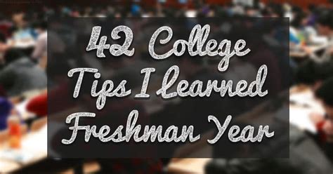 42 College Tips I Learned Freshman Year