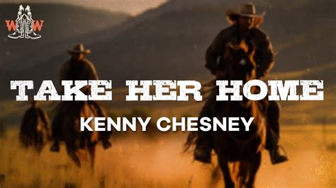 Kenny Chesney Take Her Home Lyrics YouTube