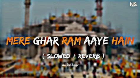 Mere Ghar Ram Aaye Hain Slowed Reverb Jubin Nautiyal 22