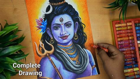 Shivratri Drawing Step By Step Mahadev Shiv Ji Drawing With Oil Pastels Complete Drawing