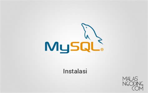 Tutorial Mysql Part Instalasi Mysql Malas Ngoding