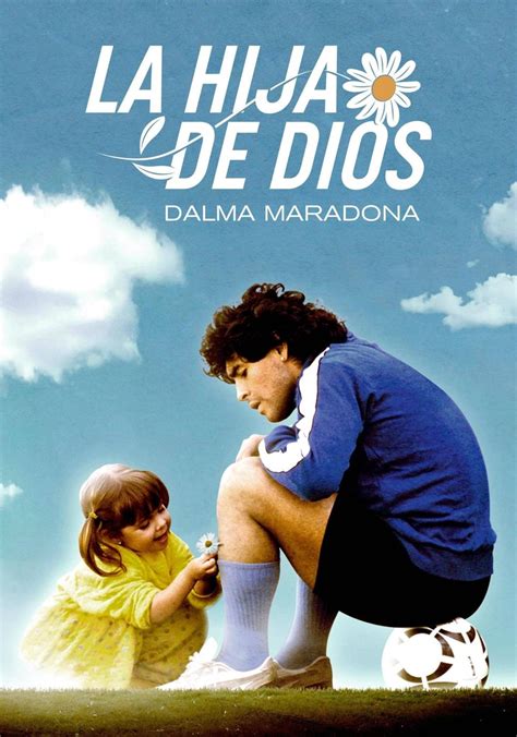 La Hija De Dios Dalma Maradona Ver La Serie Online