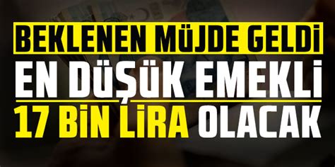 En düşük emekli maaşı 17 bin lira olacak Beklenen müjde geldi