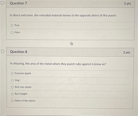 Solved D Question 7 2 Pts In Direct Extrusion The Extruded Chegg