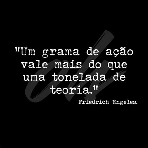 Um grama de ação vale mais do que uma tonelada de teoria Ceo