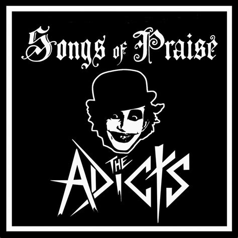 The Adicts - Songs of Praise Lyrics and Tracklist | Genius