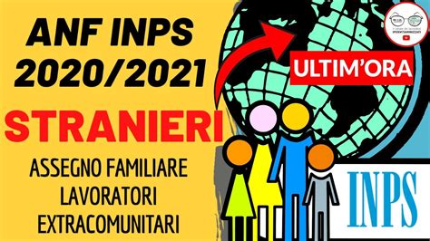 ASSEGNI FAMILIARI 2020 2021 Includere FAMILIARI ALL ESTERO ANF INPS