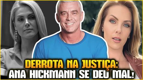 A Conta Chegou Ana Hickmann Sofre Derrota Na Justi A E Vai Perder