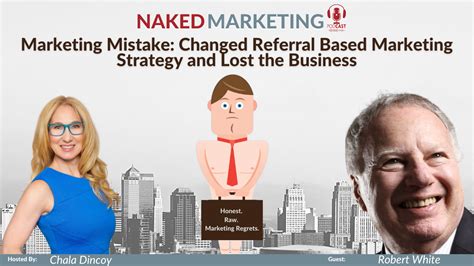 Marketing Mistake 77 Changed Referral Based Marketing Strategy And