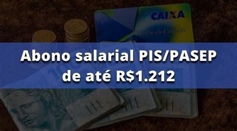 Pis Pasep Abono Salarial De Até R 1 212 Sai Em 12 Dias Veja Quem